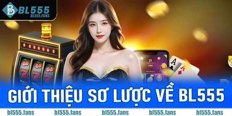 Giới thiệu sơ lược về Bl555
