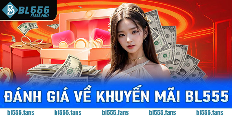Đánh giá về khuyến mãi Bl555