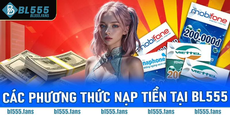Các phương thức nạp tiền tại Bl555