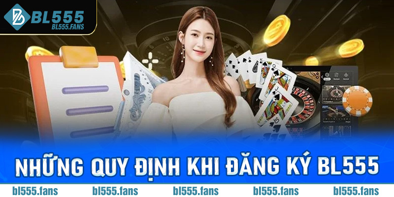 Những quy định dành cho người chơi khi đăng ký Bl555