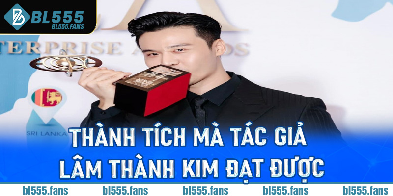 Thành tích mà tác giả Lâm Thành Kim đạt được