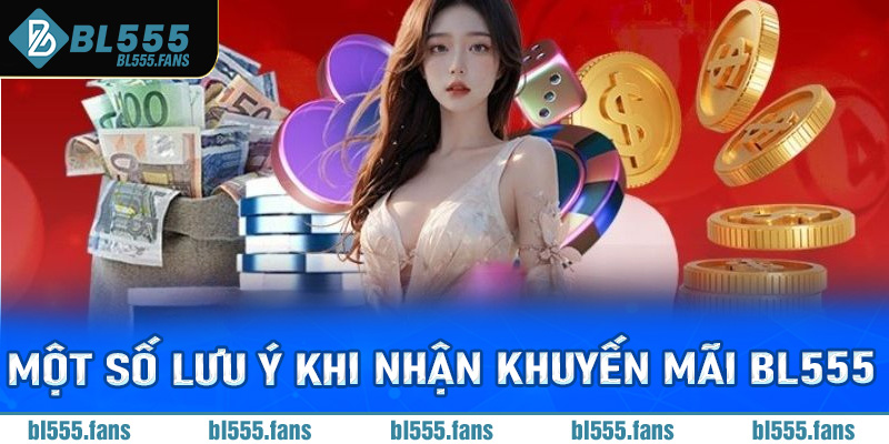 Một số lưu ý khi nhận khuyến mãi Bl555