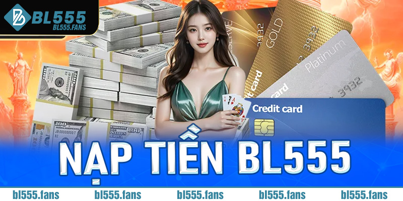 Nạp tiền Bl555