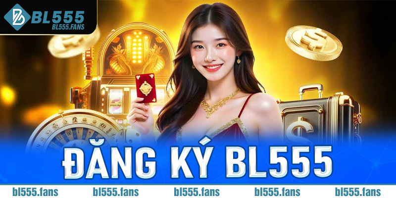 Đăng ký Bl555