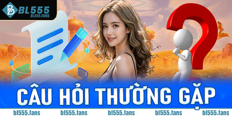 Câu hỏi thường gặp