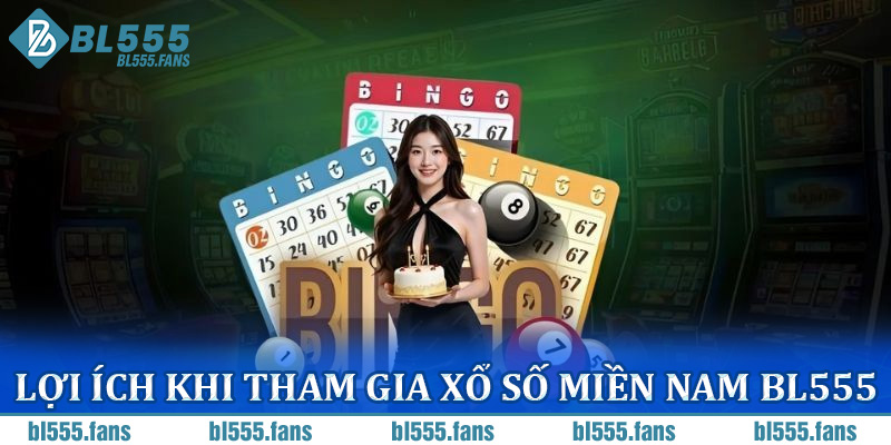 Lợi ích khi tham gia xổ số miền Nam BL555