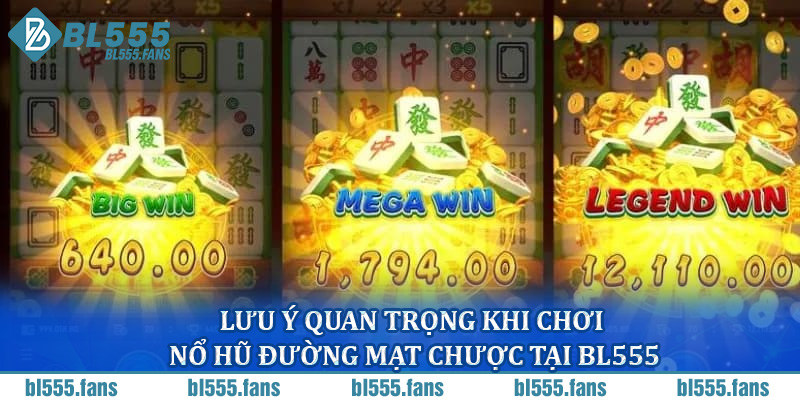 Lưu ý quan trọng khi chơi nổ hũ Đường Mạt Chược tại BL555